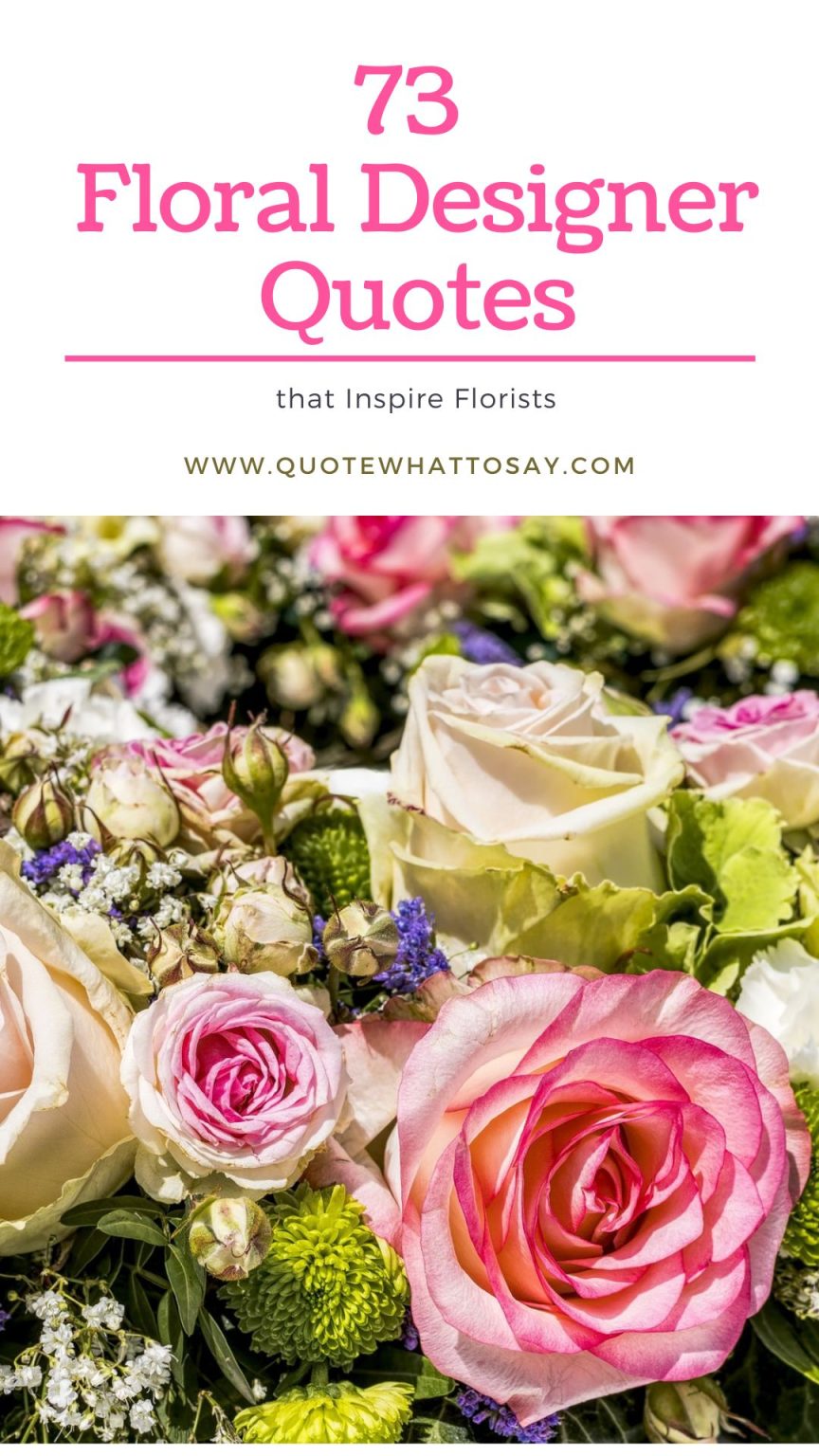 73 Floral Designer Quotes and Messages that Inspire Florists