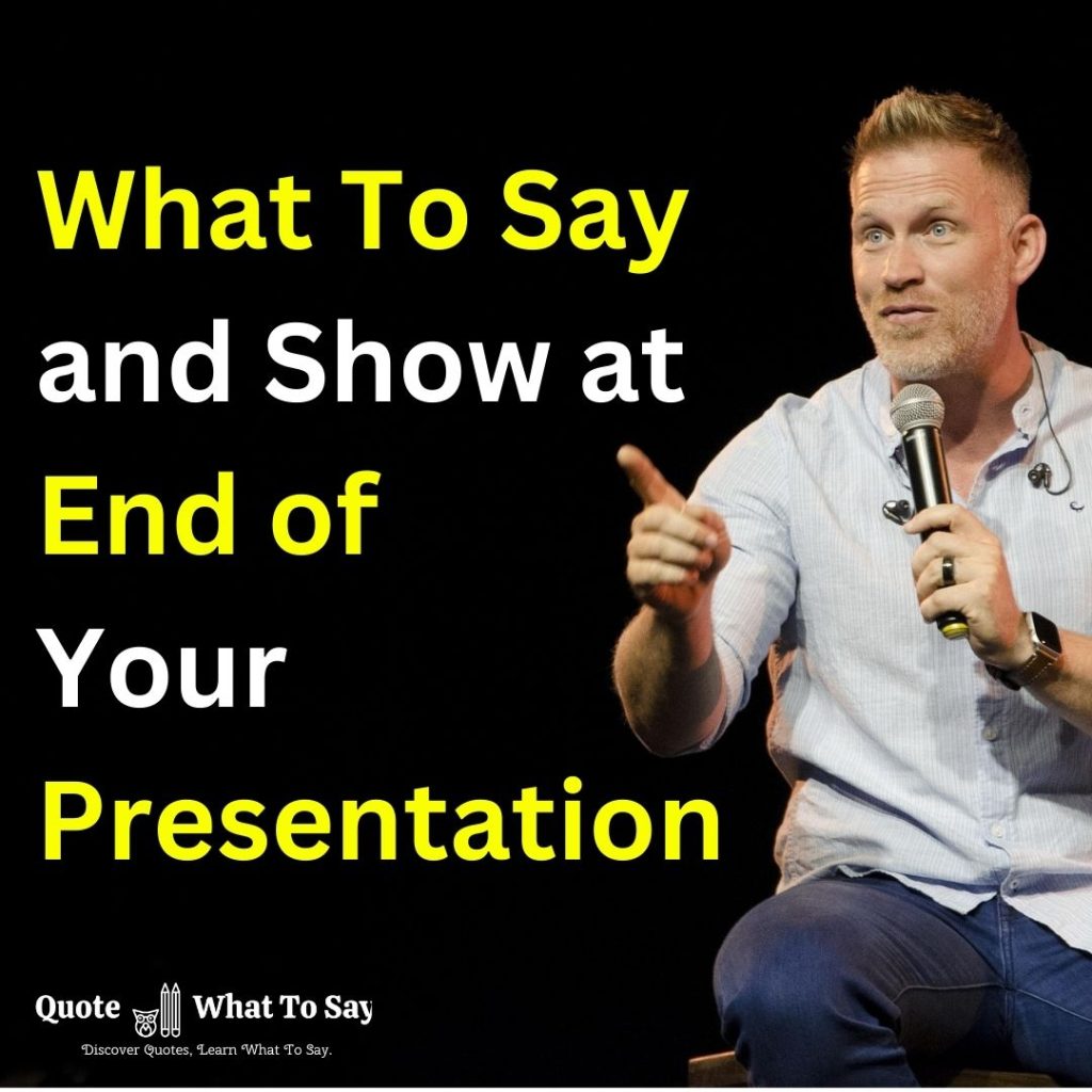 What To Say-Show End of Presentation