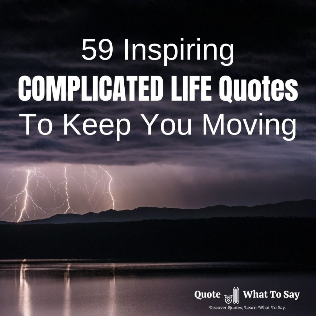 Complicated Life Quotes when Life is Hard