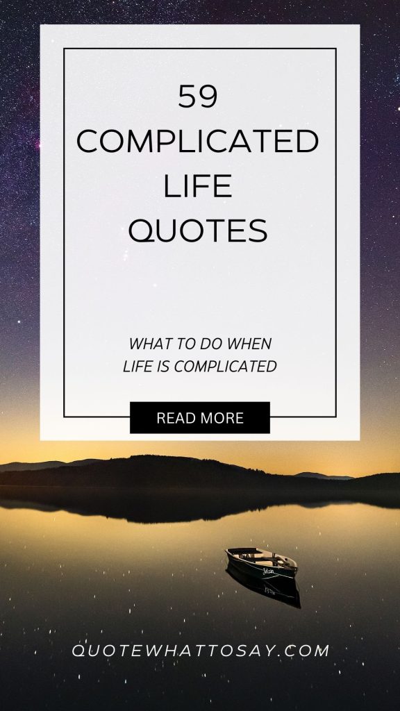 Quotes about Life is Complicated