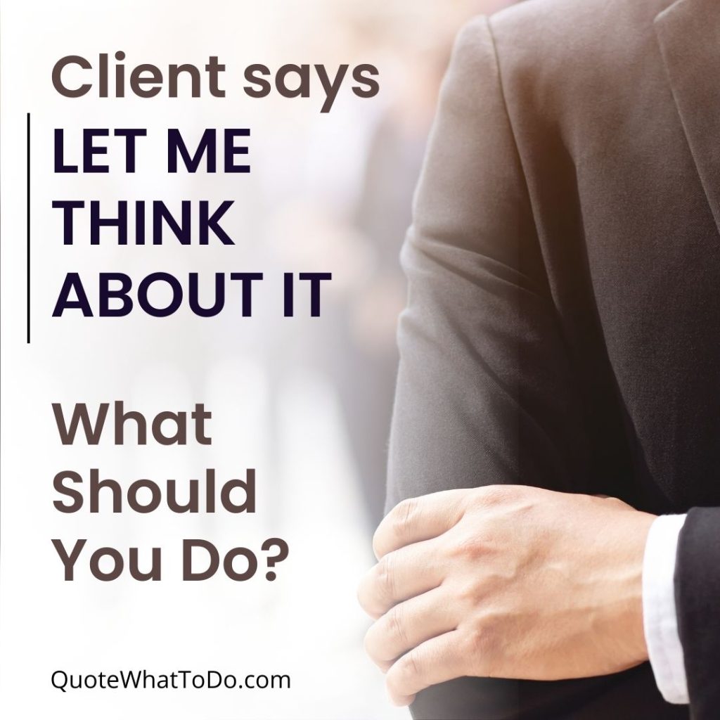 What To Say When Customer Says Let Me Think About It