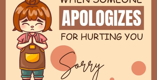 What To Say When Someone Apologizes for Hurting You