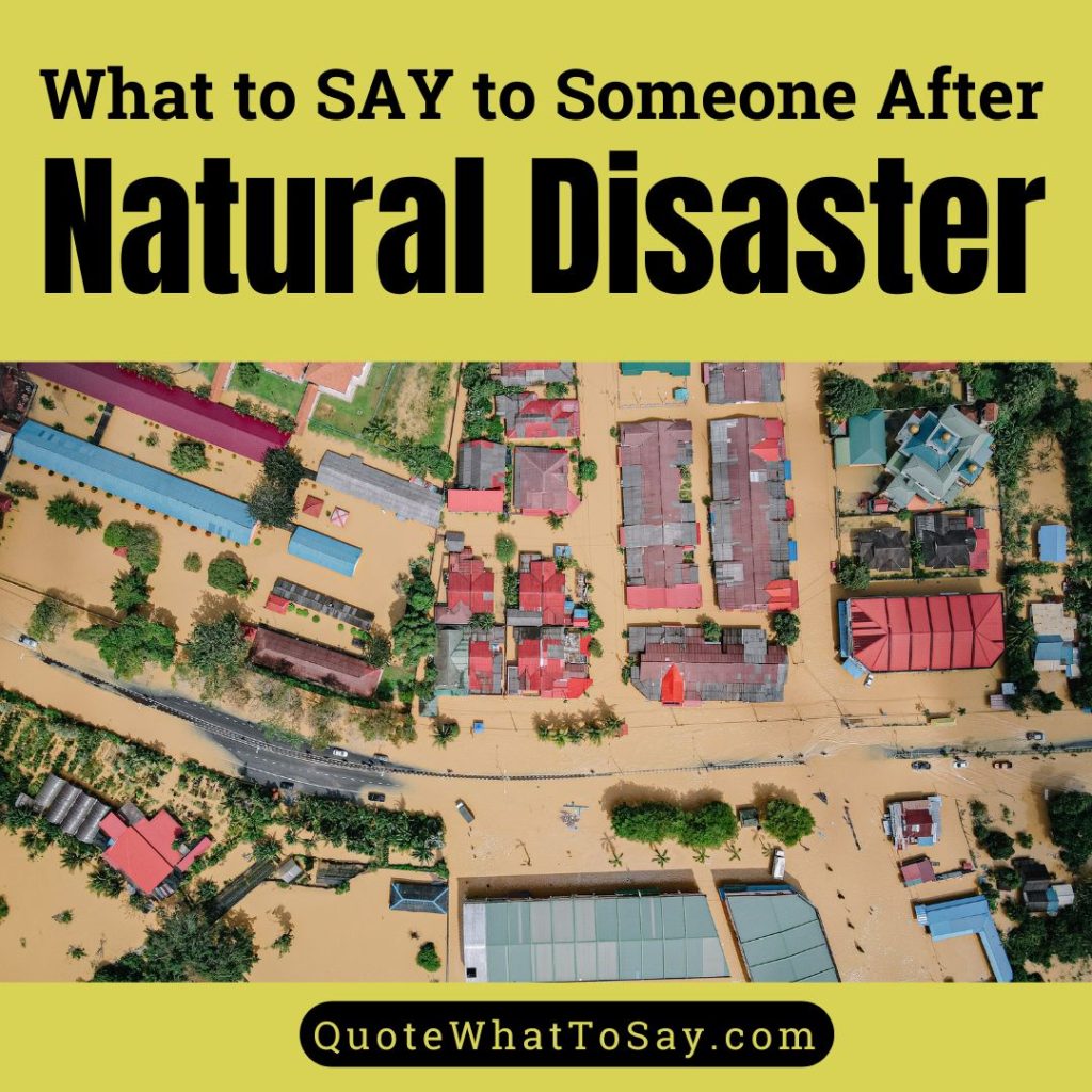 What to Say to Someone After Natural Disaster