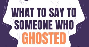 What to Say to Someone Who Ghosted You and Came Back