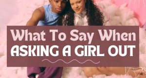 What To Say When Asking a Girl Out